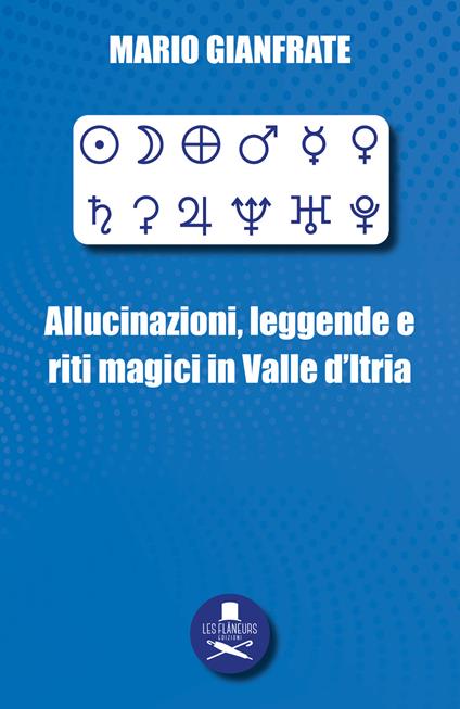 Allucinazioni, leggende e riti magici in Valle d’Itria - Mario Gianfrate - copertina
