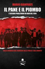 Il pane e il piombo. L'eccidio proletario di Bari del 1910