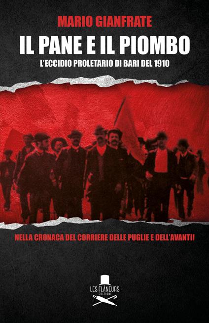 Il pane e il piombo. L'eccidio proletario di Bari del 1910 - Mario Gianfrate - copertina