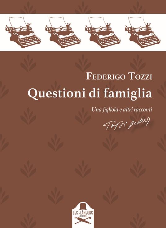 Questioni di famiglia. Una figliola e altri racconti - Federigo Tozzi - copertina