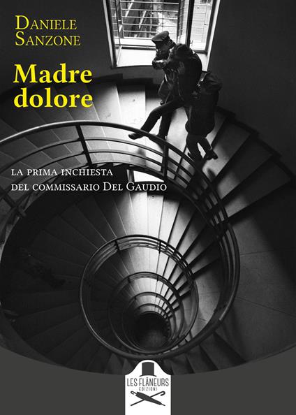 Madre dolore. La prima inchiesta del commissario Del Gaudio - Daniele Sanzone - copertina