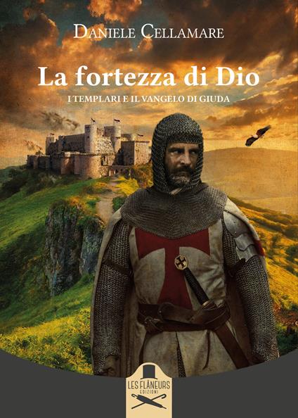 La fortezza di Dio. I Templari e il Vangelo di Giuda - Daniele Cellamare - copertina