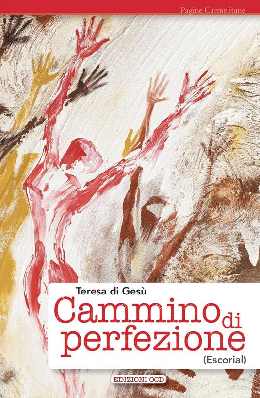 Cammino di perfezione (Escorial) - Teresa d'Avila (santa),Cristina Migliorisi,Maria Luisa Pagani,Massimo Fiorucci - ebook