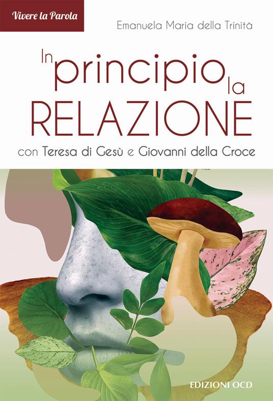 In principio. La relazione con Teresa di Gesù e Giovanni della Croce - Emanuela Maria Della Trinità - copertina