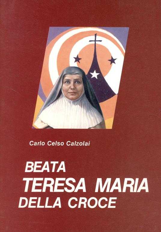 Beata Teresa Maria della Croce - Carlo Celso Calzolai - copertina