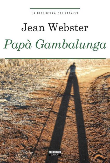 Papà Gambalunga - Jean Webster,Alberto Büchi - ebook