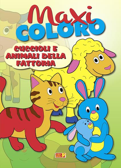 Maxi coloro: cuccioli e animali della fattoria - copertina