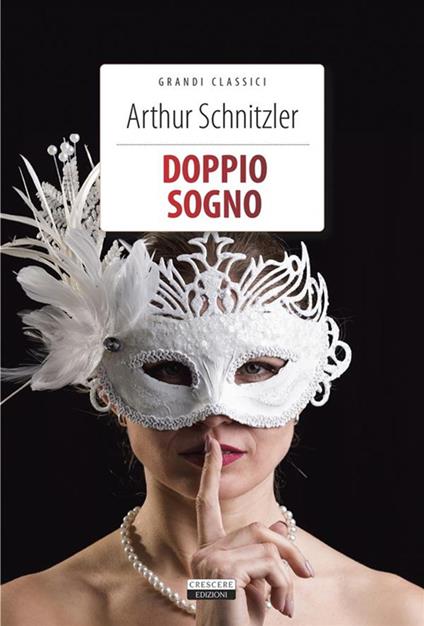 Doppio sogno. Ediz. integrale. Con Segnalibro - Arthur Schnitzler - copertina