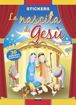 La nascita di Gesù. Con 30 adesivi removibili. Ediz. illustrata