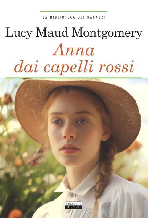 Anna dai capelli rossi. Ediz. integrale. Con Segnalibro - Lucy Maud Montgomery - copertina