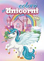 Coloro gli unicorni. Ediz. illustrata