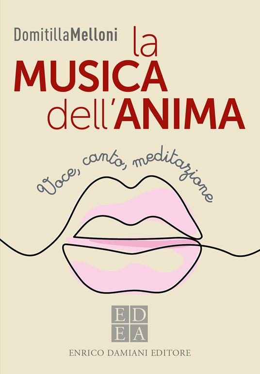 La musica dell'anima. Voce, canto, meditazione - Domitilla Melloni - copertina