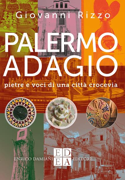 Palermo adagio. Pietre e voci di una città crocevia - Giovanni Rizzo - copertina