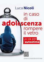 In caso di adolescenza rompere il vetro. La via per l'autostima