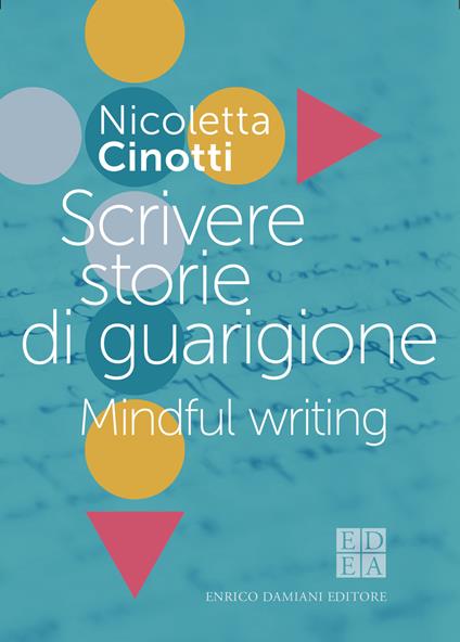 Scrivere storie di guarigione. Mindful writing - Nicoletta Cinotti - ebook