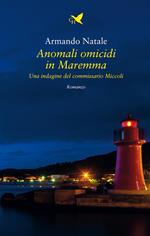 Anomali omicidi in Maremma. Una indagine del commissario Miccoli