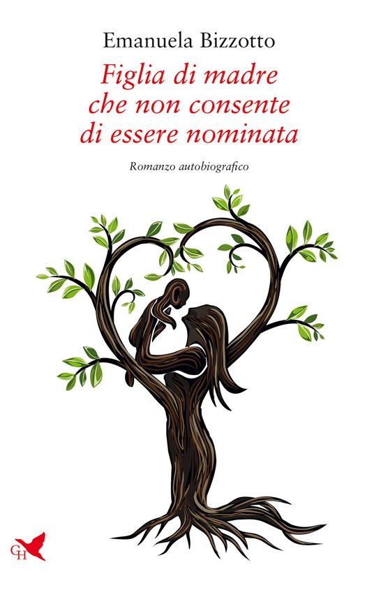 Figlia di madre che non consente di essere nominata - Emanuela Bizzotto - copertina