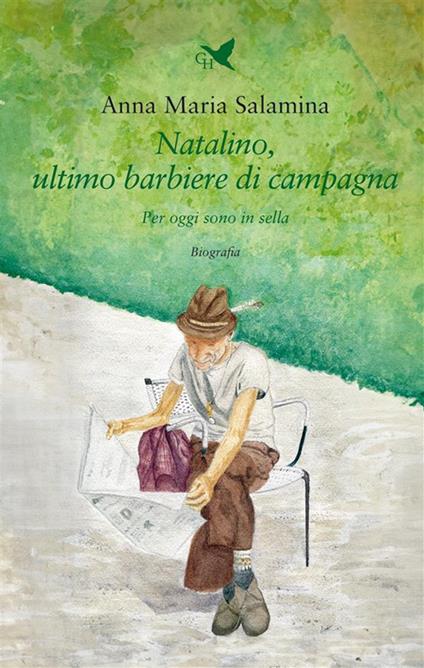 Natalino, ultimo barbiere di campagna. Per oggi sono in sella - Anna Maria Salamina - ebook