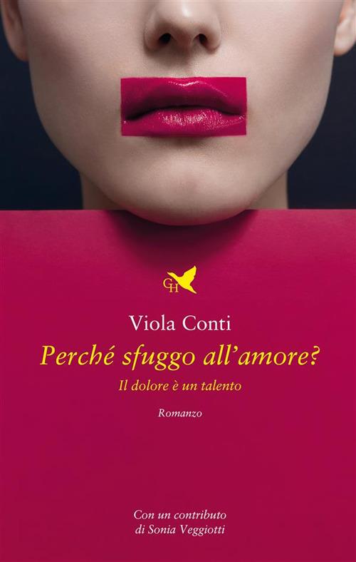 Perché sfuggo all'amore? Il dolore è un talento - Viola Conti - ebook