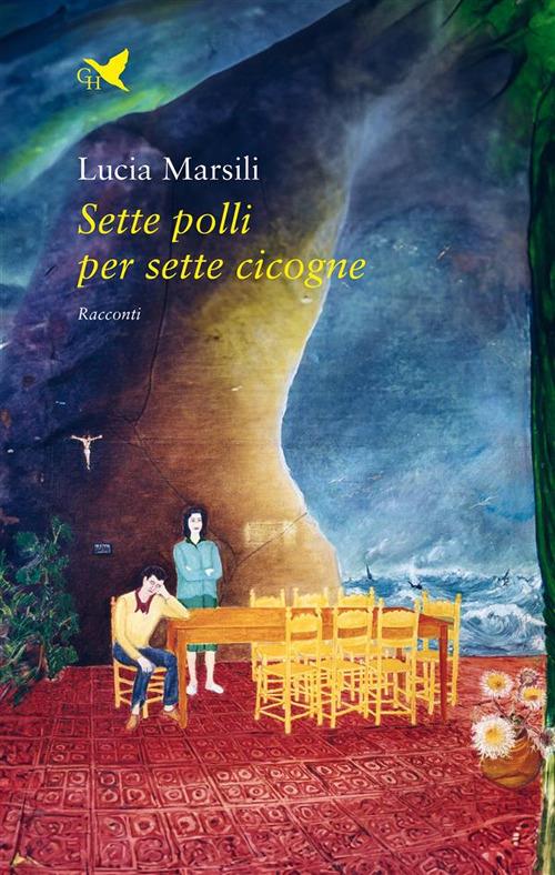 Sette polli per sette cicogne - Lucia Marsili - ebook