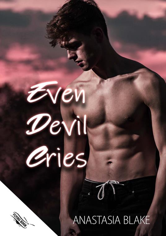 Even devil cries - Blake Anastasia - copertina