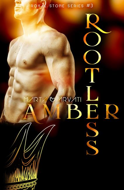Rootless Amber. Royal Stone series. Vol. 3 - Marta Arvati - copertina