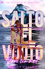 Salto nel vuoto. Vieni con me?. Vol. 2