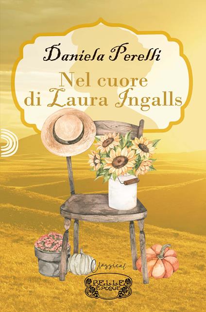 Nel cuore di Laura Ingalls - Daniela Perelli - copertina