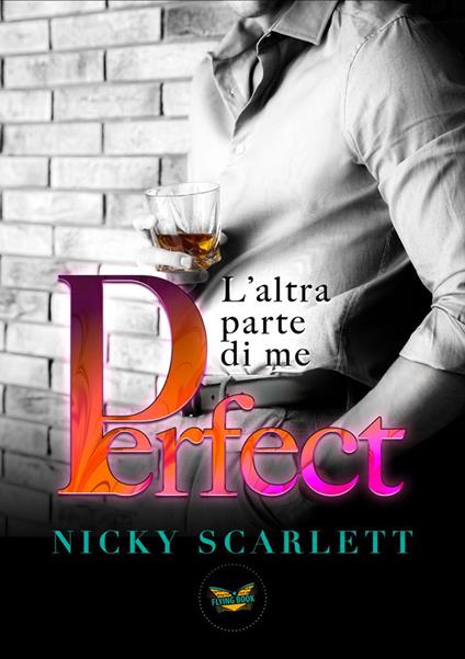 Perfect. L'altra parte di me - Nicky Scarlett - copertina