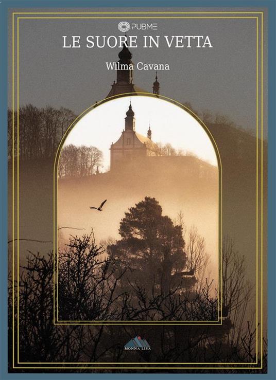 Le suore in vetta - Wilma Cavana - ebook