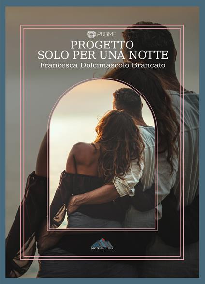 Progetto: solo per una notte - Francesca Dolcimascolo Brancato - copertina