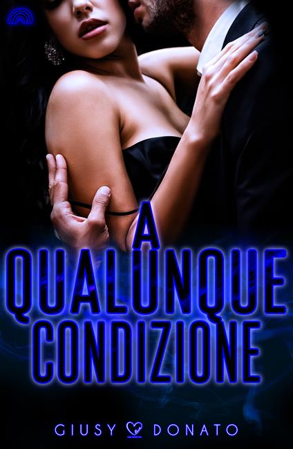 A qualunque condizione - Giusy Donato - copertina