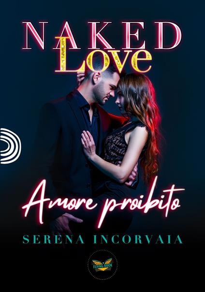 Naked Love. Amore proibito - Serena Incorvaia - copertina