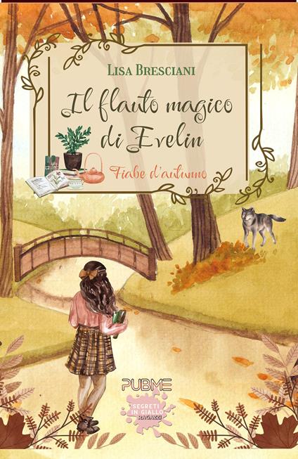 Il flauto magico di Evelin. Fiabe d’autunno - Lisa Bresciani - copertina