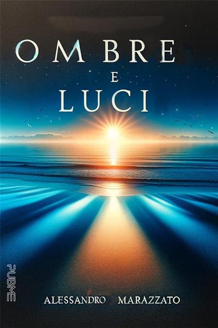 Ombre e luci - Alessandro Marazzato - ebook