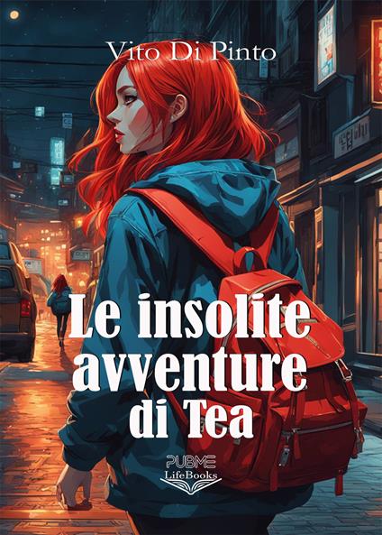 Le insolite avventure di Tea - Vito Di Pinto - copertina