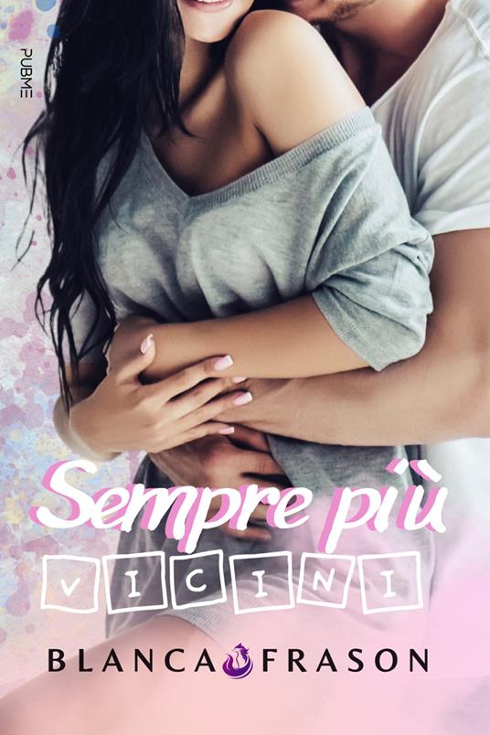 Sempre più vicini - Blanca Frason - copertina