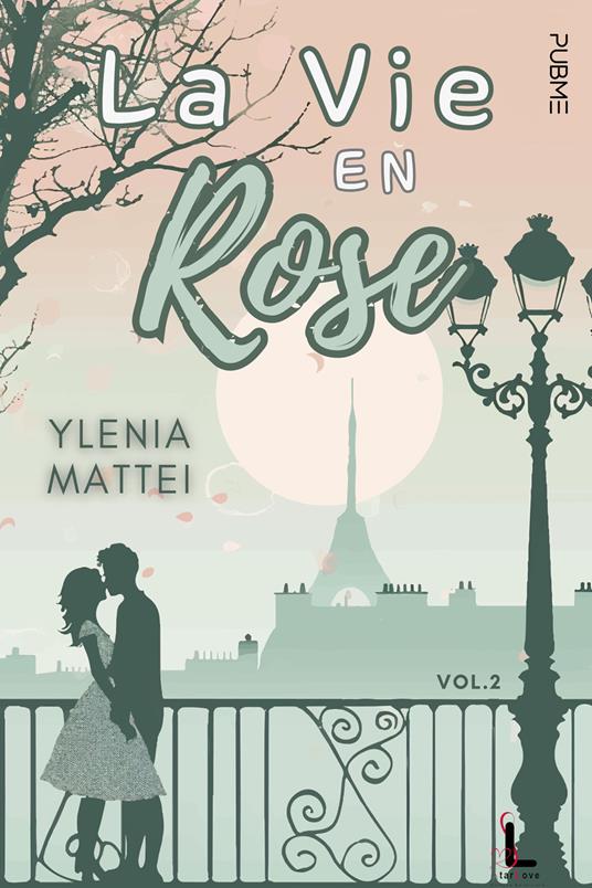 La vie en rose. Vol. 2 - Ylenia Mattei - copertina
