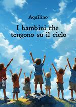 I bambini che tengono su il cielo