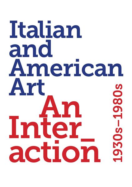 Italian and American art. An interaction 1930s-1980s. Ediz. illustrata - Renato Miracco - copertina