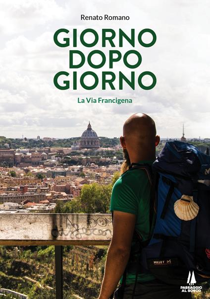 Giorno dopo giorno. La Via Francigena - Renato Romano - copertina