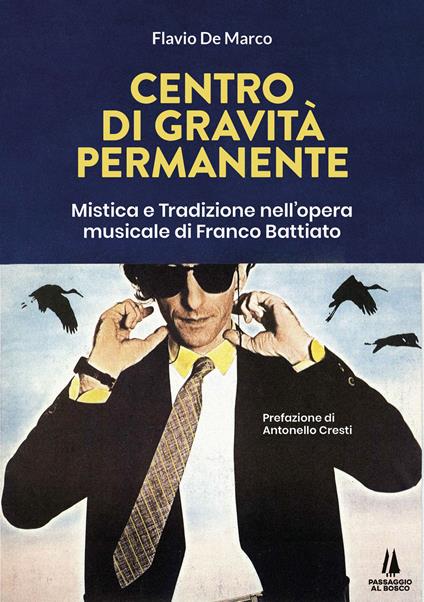 Centro di gravità permanente. Mistica e tradizione nell'opera musicale di Franco Battiato - Flavio De Marco - copertina