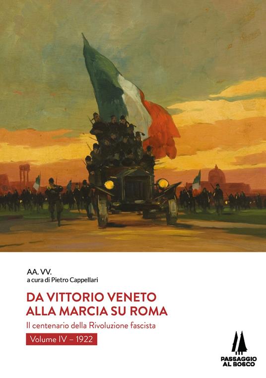 Da Vittorio Veneto alla Marcia su Roma. Il centenario della Rivoluzione fascista. Vol. 4: 1922 - copertina