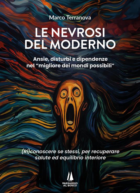 Le nevrosi del moderno. Ansie, disturbi e dipendenze nel «migliore dei mondi possibili» - Marco Terranova - copertina