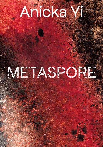 Annicka Yi. Metaspore. Ediz. illustrata - copertina