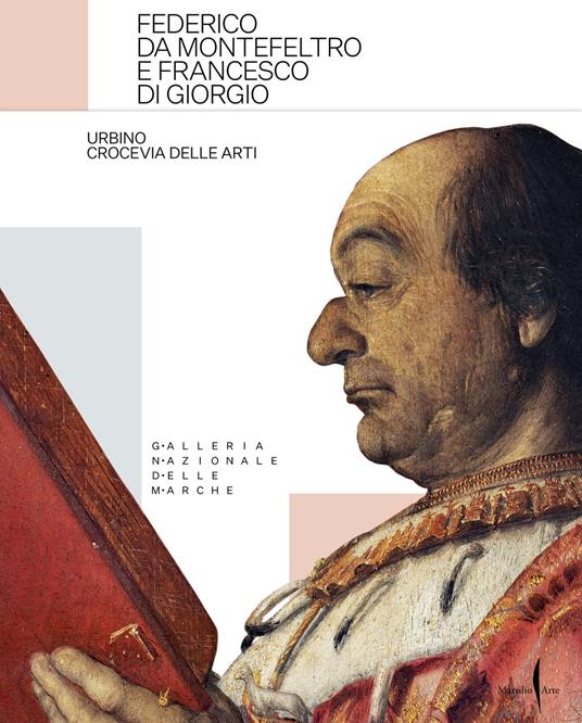Federico da Montefeltro e Francesco di Giorgio. Urbino crocevia delle arti. Ediz. illustrata - copertina