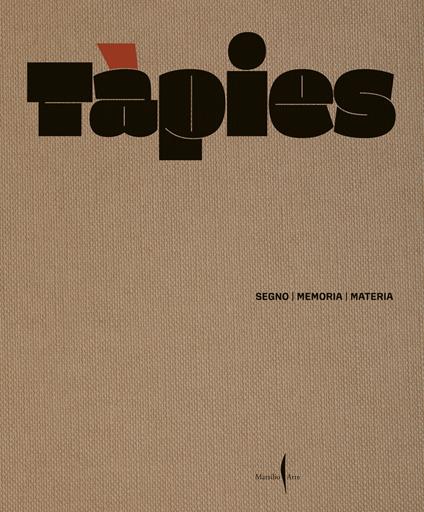 Tàpies. Segno, memoria, materia. Ediz. illustrata - copertina