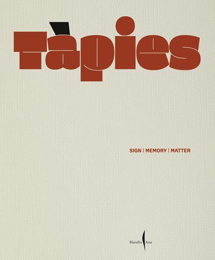 Tàpies. Sign, memory, matter. Ediz. illustrata - copertina