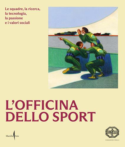 L'officina dello sport. Le squadre, la ricerca, la tecnologia, la passione e i valori sociali. Ediz. illustrata - copertina