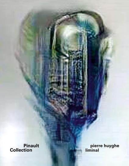 Pierre Huyghe. Liminal. Ediz. francese - copertina